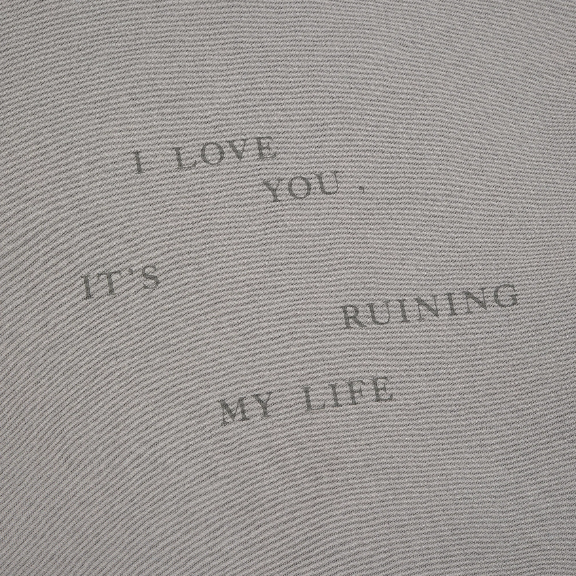 I Love You It's Ruining My Life Crewneck - Image 7